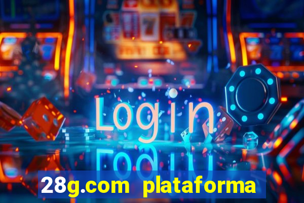 28g.com plataforma de jogos